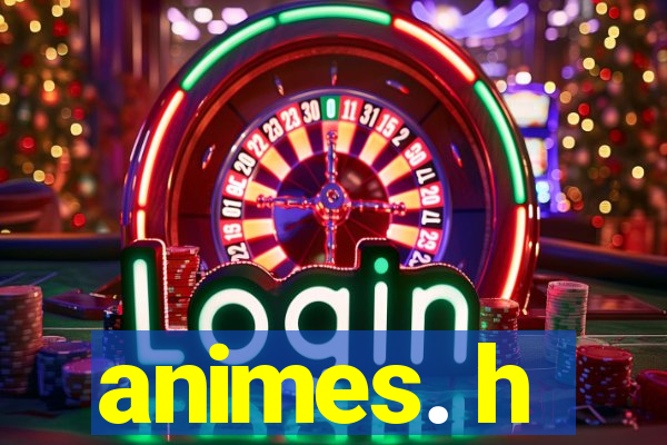 animes. h